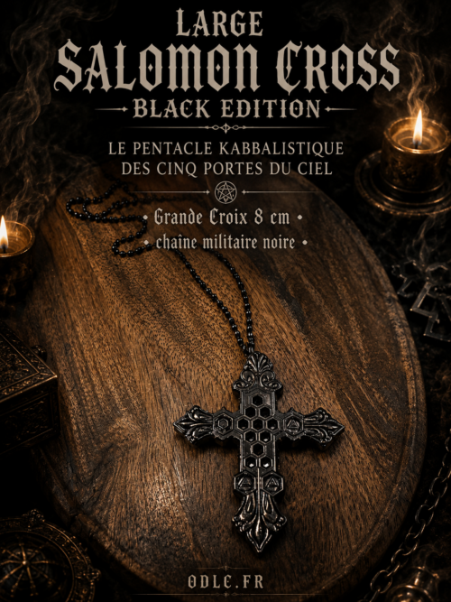 LARGE SALOMON CROSS — BLACK EDITION -
LE PENTACLE KABBALISTIQUE DES CINQ PORTES DU CIEL• Grande Croix 8 cm•Chaîne Militaire noire.