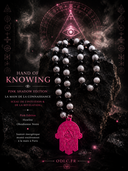 HAND OF KNOWING — PINK SHADOW EDITION
LA MAIN DE LA CONNAISSANCE
SCEAU DE L’INTUITION & DE LA RÉVÉLATION
Pink Edition • Howlite • Obsidienne Noire
Sautoir énergétique monté entièrement à la main à Paris