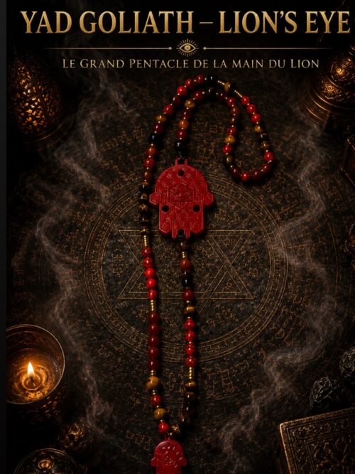 YAD GOLIATH — LION’S EYE
LE GRAND PENTACLE DE LA MAIN DU LION